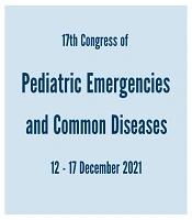 Conference Abstracts: 17th Congress of Pediatric Emergencies and Common Diseases, Tehran, Iran (12 - 17 December 2021)