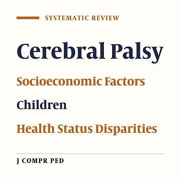 Socioeconomic Status and Cerebral Palsy Outcomes in Children: A Systematic Review