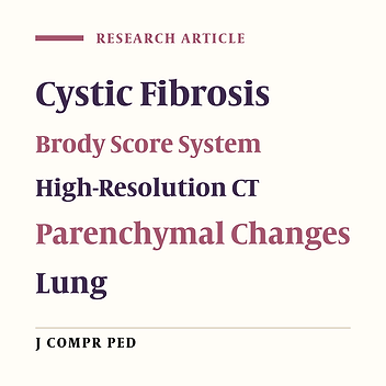 Quantitative Evaluation of High-Resolution CT Findings in Advanced Cystic Fibrosis Patients Based on the Brody Scoring