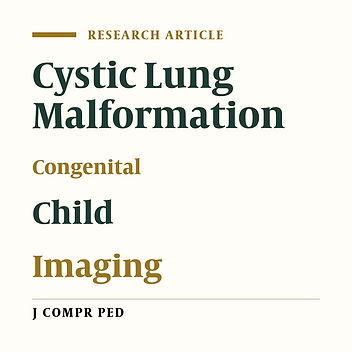 A Retrospective Evaluation of Congenital Lung Malformation