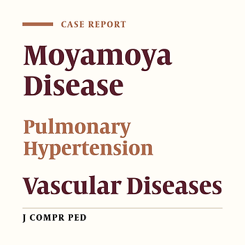 Primary Pulmonary Hypertension and Moyamoya Disease: Case Presentation and Review of Literature