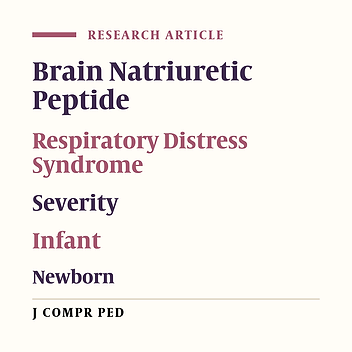 Brain Natriuretic Peptide: A Predictor for Severity Respiratory Distress Syndrome in Newborns