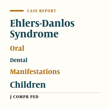 Dental Considerations in Ehlers-Danlos Syndrome: A Case Report