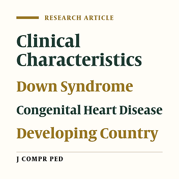 Clinical Characteristics of Down Syndrome Children With Congenital Heart Disease in a Developing Country
