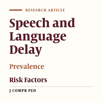 Prevalence and Risk Factors of Speech and Language Delay in Children Less Than Three Years of Age