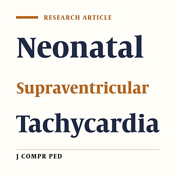 Evaluation and Management of Neonatal Supraventricular Tachycardia