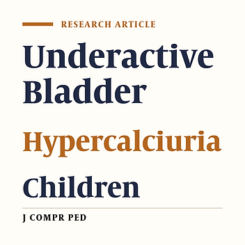 Assessment of idiopathic Hypercalciuria in Girls kids with Infrequent Voiding (Underactive Bladder)