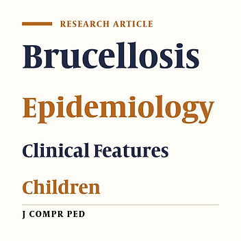 Epidemiological, Clinical and Laboratory Features of Brucellosis: A Retrospective Evaluation of 175 Children