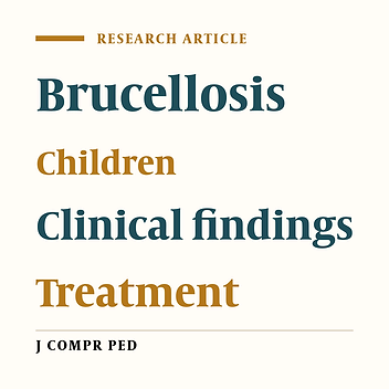 Evaluation of Clinical Findings and Treatment of Childhood Brucellosis in Zahedan