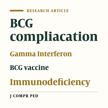 Type of Immunodeficiency, Treatment and Outcomes of Serious BCG Vaccine Complications: A 15 Year Survey
