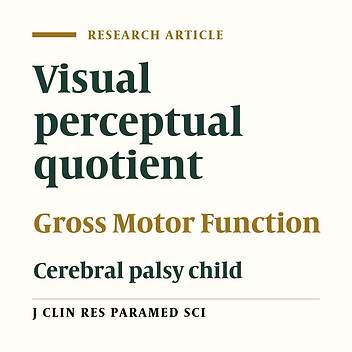 Comparision of visual perceptual skills in children with cerebral palsy based on the severity of gross motor function
