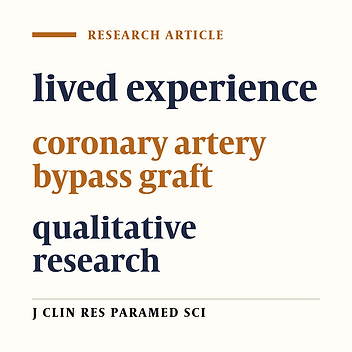 The Lived Experiences of Patients After Coronary Artery Bypass Graft: A hermeneutic- phenomenological study