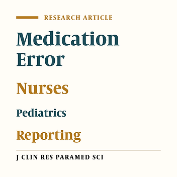 Evaluating the Causes of Medication Errors and their Reporting ‎Refusal from the Viewpoints of Pediatric Wards Nurses in ‎Teaching Hospitals of Tabriz University of Medical Sciences