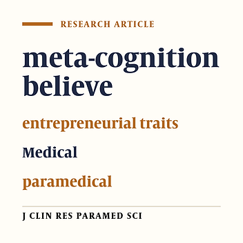 The Role of meta-cognition believe in prediction of entrepreneurial traits Students in Medical and Paramedical school of Kermanshah University of Medical Sciences