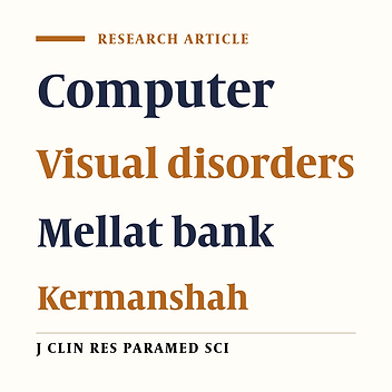 Work Related Visual Disorders in Mellat Bank Personnel at Kermanshah City (2012)