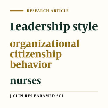 Relationship between Head Nurses' Leadership Style and Nurses' Organizational Citizenship Behavior