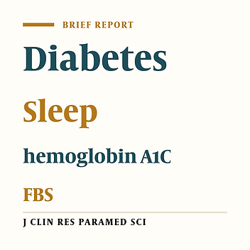 The effect of sleep on hemoglobin A1C and fasting blood glucose in  type 2 diabetic patients