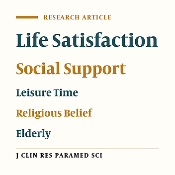 Exploring the Effect of Social Support and Religious Beliefs on the  Life Satisfaction of the Elderly Living in the Town of Borujen