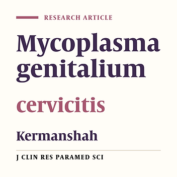 The frequency of Mycoplasma genitalium infection in women with  cervicitis in Kermanshah