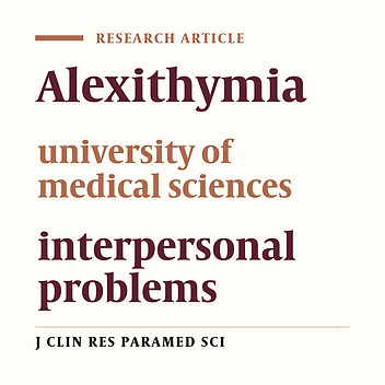 Relationship between alexithymia and interpersonal problems in  Students of Kermanshah University of Medical Sciences