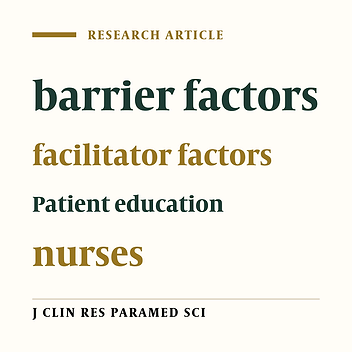 Study of barrier and facilitator factors of patient education in clinical nurse's point of view in selected hospitals of Shiraz University of medical science