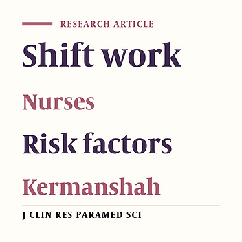 Shift work and cardiovascular risk factors in the nurses of the emergency and intensive care wards of educational hospitals affiliated to Kermanshah University of Medical Sciences in 2012- 2013