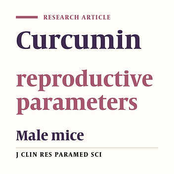 Effects of Curcumin on Reproductive Parameters in Male Mice