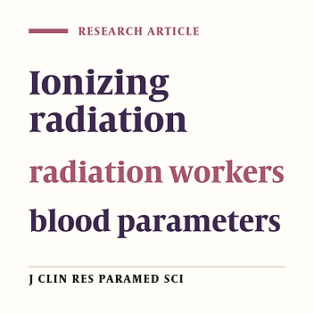 Evaluation of the Effects of Ionizing Radiation on Radiation Worker’s Blood Parameters of Kermanshah hospitals