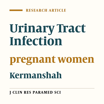 A survey on the urinary tract infection (UTI) prevalence and its consequences in pregnant women ‎referring to health centers in Kermanshah in 2011