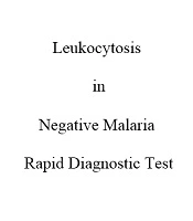Cover image of the article: Leukocytosis in Negative Malaria Rapid Diagnostic Test Febrile Illness Among Children Under Five Years in a District Hospital