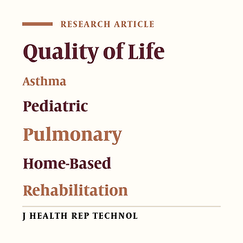 The Effect of Home-Based Pulmonary Rehabilitation on Asthmatic Pediatric Quality of Life