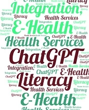 Integration of Chatgpt and E-Health Literacy: Opportunities, Challenges, and a Look Towards the Future