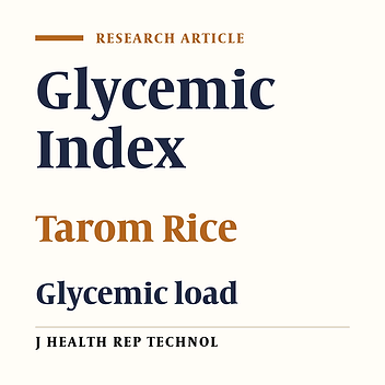 Determination of the Glycemic Index of the most popular Iranian rice - Tarom - in two cooking methods: Boiled and Steamed