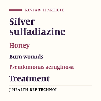 The effects of topical honey dressing versus silver sulfadiazine dressing for the treatment of burn wounds contaminated by Pseudomonas aeruginosa