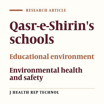 Evaluation of the environmental health and safety of schools in Qasr-e-Shirin in 2016 and 2017