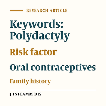 Consumption of oral contraceptive and family history as risk factors of Polydactyly