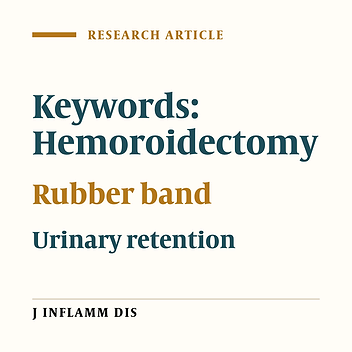 Comparison of urinary retention in Hemoroidectomy with open surgery and rubber band ligation