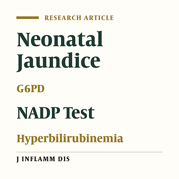 Investigation of glucose-6-phosphate dehydrogenase deficiency by NADP test in jaundiced newborn‌