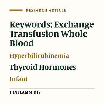 Comparison of thyroid hormones levels before and after exchange transfusion in newborns with hyperbilirubinemia