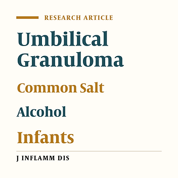 A comparative study on therapeutic effect of sodium chloride and alcohol in infants with umbilical granulomas