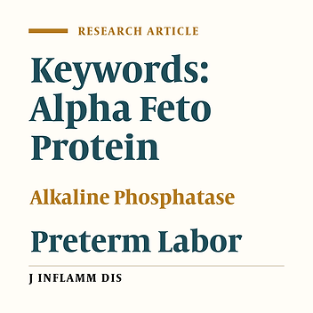 Evaluation of α-fetoprotein and alkaline phosphatase levels in prediction of preterm labor