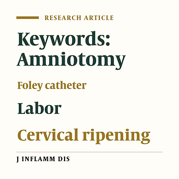 Comparison of early versus late amniotomy following cervical ripening with foley catheter