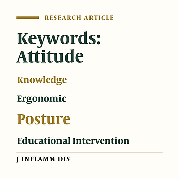 The effects of an educational intervention on knowledge, attitude and ergonomic behaviors