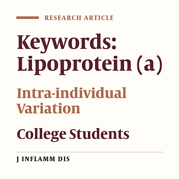 Six-month intra-individual variations of plasma lipoprotein (a) inCollege StudentsSix-month intra-individual variations of plasma lipoprotein (a) in 30 College Students
