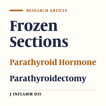 Comparison of pre- and postoperative parathyroid hormone levels with frozen section during parathyroidectomy