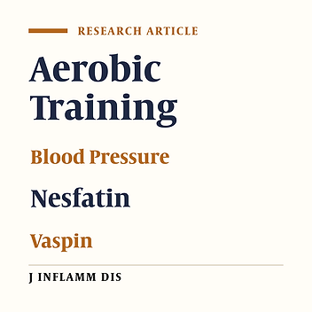 Effect of 12 weeks aerobic exercises on levels of Vaspin and Nesfatin -1 plasma in hypertensive elderly women