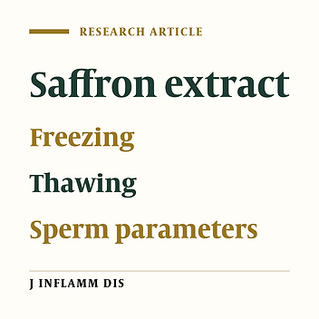 Increasing viability, numbers, and motility of sperm in men with normal spermatogenesis exposed to saffron extract after freezing- thawing process