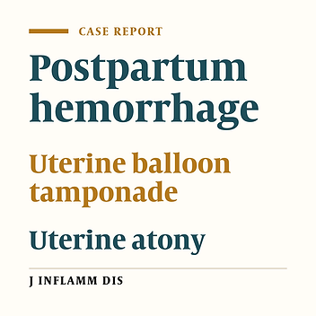 Effect of Bakri Balloon on Managing Postpartum Hemorrhage: A Case Series