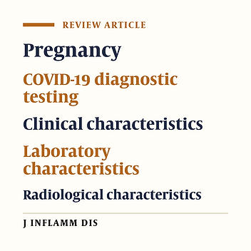 Diagnostic Tests and Clinical, Laboratory and Radiological Charactersitics of COVID-19 in Pregnant Women: A Review