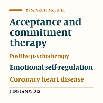 Effectiveness of Acceptance and Commitment Therapy and Positive Psychotherapy on Emotional Self-Regulation of Women With Coronary Heart Disease